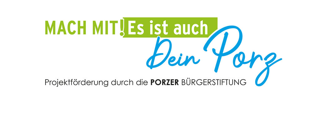 Mach mit! Es ist auch Dein Porz!